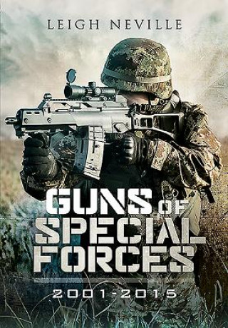 Könyv Guns of Special Forces 2001 - 2015 Leigh Neville