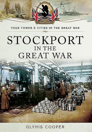 Kniha Stockport in the Great War Glynis Cooper