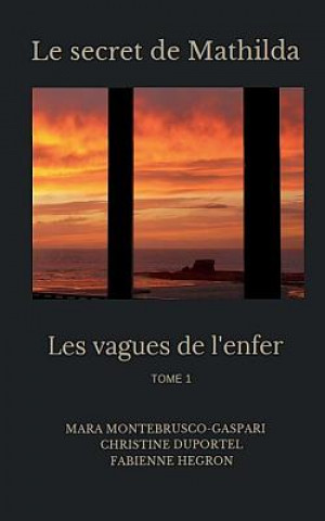 Könyv Les vagues de l'enfer Mara Montebrusco-Gaspari