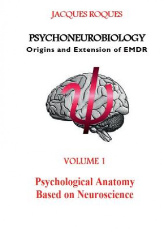 Könyv Psychoneurobiology Origins and extension of EMDR Jacques Roques