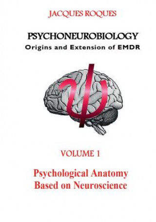 Knjiga Psychoneurobiology Origins and extension of EMDR Jacques Roques