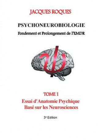 Kniha Psychoneurobiologie fondement et prolongement de l'EMDR Jacques Roques