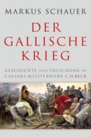 Kniha Der Gallische Krieg Markus Schauer