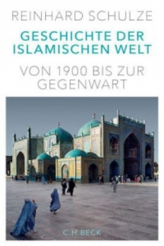 Kniha Geschichte der Islamischen Welt Reinhard Schulze