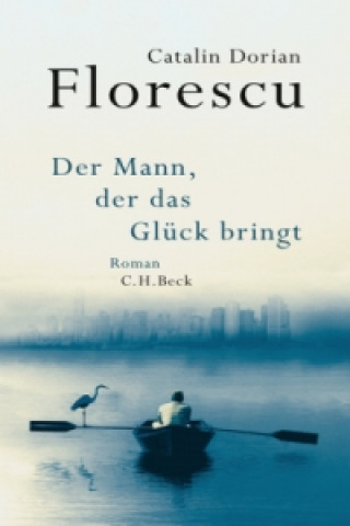 Carte Der Mann, der das Glück bringt Catalin Dorian Florescu