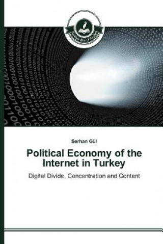 Carte Political Economy of the Internet in Turkey Gul Serhan