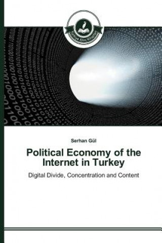 Książka Political Economy of the Internet in Turkey Gul Serhan