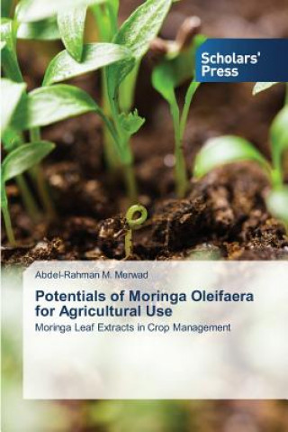 Könyv Potentials of Moringa Oleifaera for Agricultural Use Abdel-Rahman M. Merwad