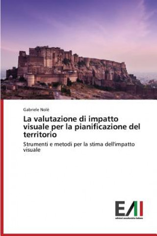 Book valutazione di impatto visuale per la pianificazione del territorio Nole Gabriele