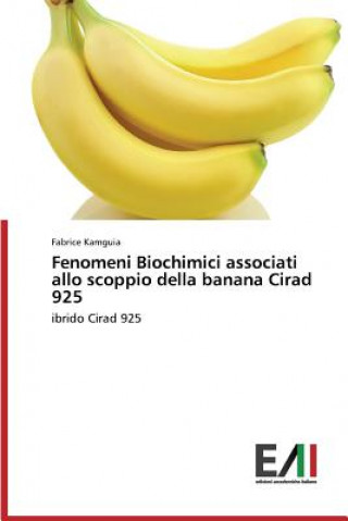 Knjiga Fenomeni Biochimici associati allo scoppio della banana Cirad 925 Kamguia Fabrice