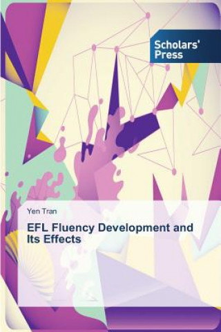 Книга EFL Fluency Development and Its Effects Tran Yen