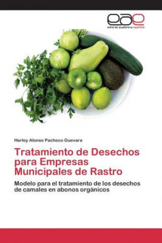 Könyv Tratamiento de Desechos para Empresas Municipales de Rastro Pacheco Guevara Harley Alonso