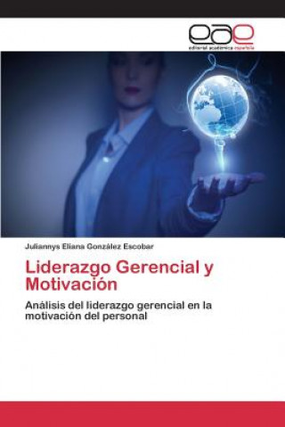 Könyv Liderazgo Gerencial y Motivacion Gonzalez Escobar Juliannys Eliana