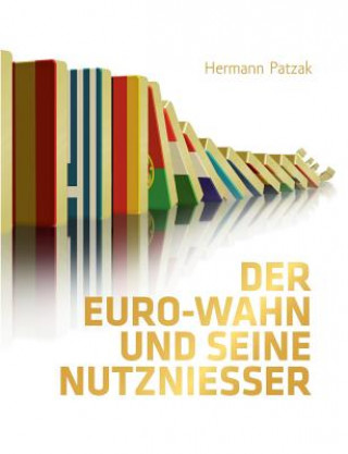 Książka Euro-Wahn und seine Nutzniesser Hermann Patzak