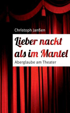 Книга Lieber nackt als im Mantel Dr Christoph Janssen