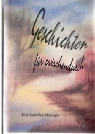 Kniha Geschichten fur zwischendurch Edith Ruhöfer-Mentges