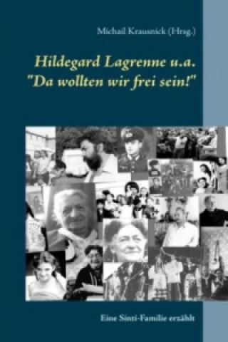 Kniha Hildegard Lagrenne u.a."Da wollten wir frei sein!" Hildegard Lagrenne