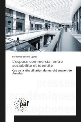 Kniha Lespace Commercial Entre Sociabilite Et Identite Djerad-M