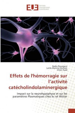 Könyv Effets de Lhemorragie Sur l'Activite Catecholindolaminergique Rouaiguia-N