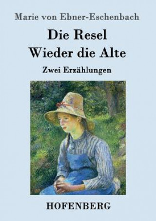 Kniha Resel / Wieder die Alte Marie Von Ebner-Eschenbach