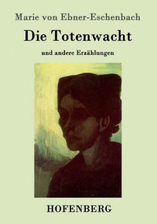 Kniha Totenwacht Marie Von Ebner-Eschenbach