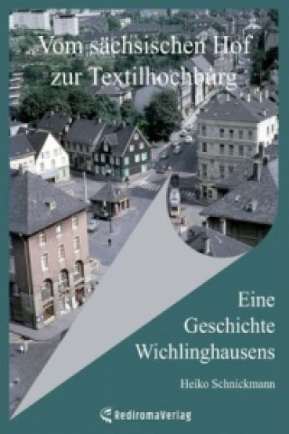 Книга Vom sächsischen Hof zur Textilhochburg Heiko Schnickmann