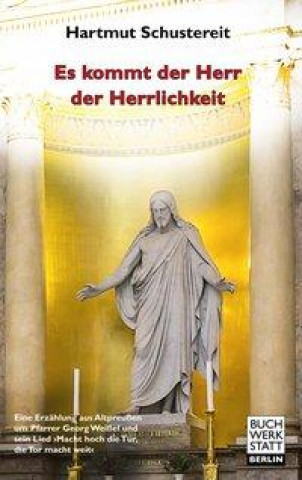 Kniha Es kommt der Herr der Herrlichkeit Hartmut Schustereit