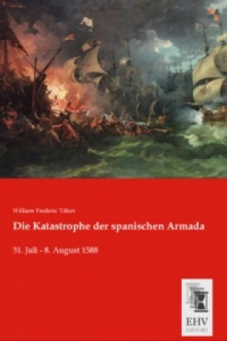 Buch Die Katastrophe der spanischen Armada William Frederic Tilton