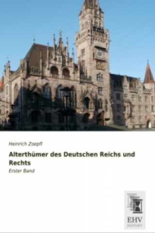 Könyv Alterthümer des Deutschen Reichs und Rechts Heinrich Zoepfl