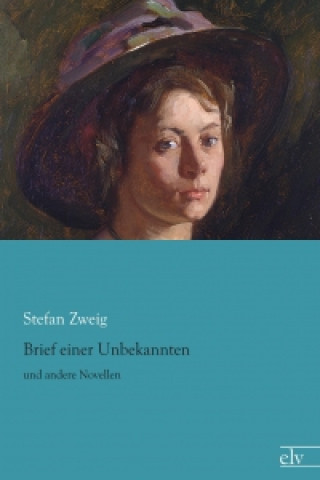 Könyv Brief einer Unbekannten Stefan Zweig