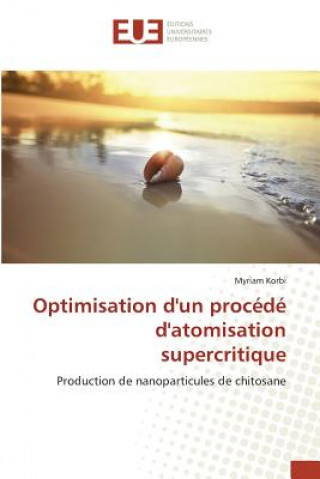 Kniha Optimisation Dun Procede Datomisation Supercritique Korbi-M