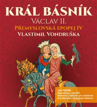Hanganyagok Král básník Václav II. Vlastimil Vondruška