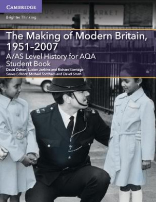 Könyv A/AS Level History for AQA The Making of Modern Britain, 1951-2007 Student Book David Dutton