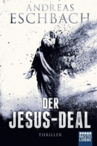 Kniha Der Jesus-Deal Andreas Eschbach
