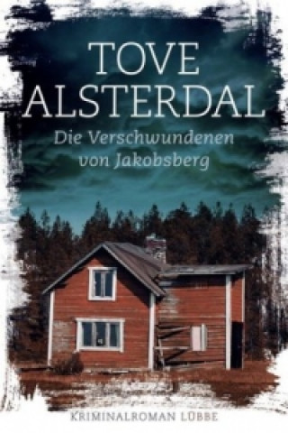 Libro Die Verschwundenen von Jakobsberg Tove Alsterdal