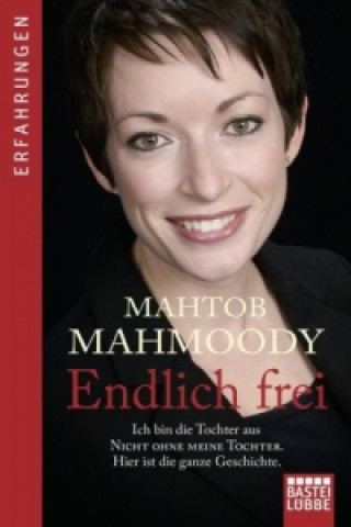 Könyv Endlich frei Mahtob Mahmoody