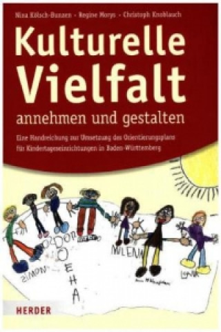 Kniha Kulturelle Vielfalt annehmen und gestalten Nina Kölsch-Bunzen