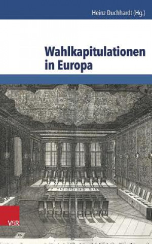 Knjiga Wahlkapitulationen in Europa Heinz Duchhardt