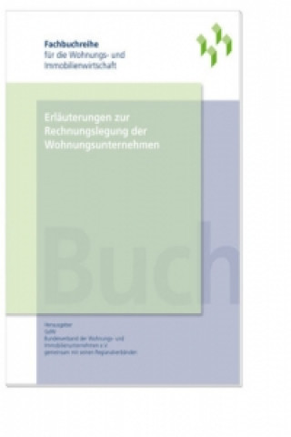 Carte Erläuterungen zur Rechnungslegung der Wohnungsunternehmen GdW Bundesverband deutscher Wohnungs- und Immobilienunternehmen e. V.