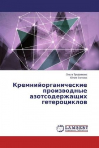 Kniha Kremnijorganicheskie proizvodnye azotsoderzhashhih geterociklov Ol'ga Trofimova