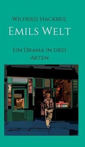 Könyv Emils Welt Wilfried Hackbeil