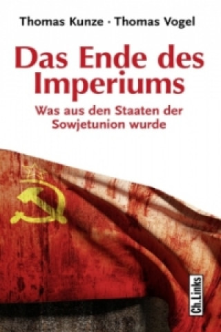 Könyv Das Ende des Imperiums Thomas Kunze