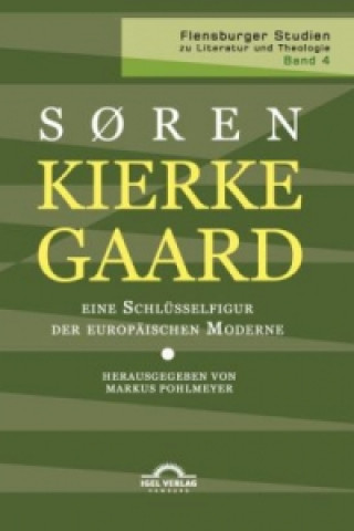 Könyv Kierkegaard - eine Schlüsselfigur der europäischen Moderne Markus Pohlmeyer
