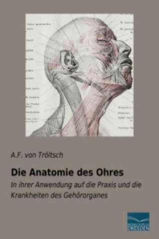 Książka Die Anatomie des Ohres A. F. von Tröltsch