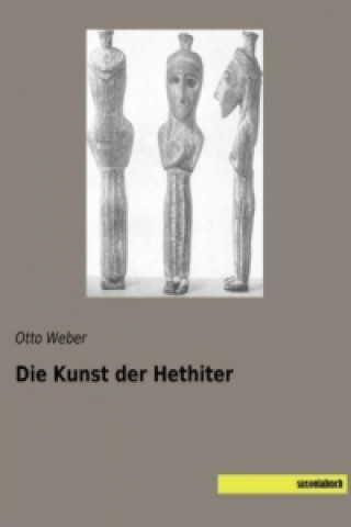 Libro Die Kunst der Hethiter Otto Weber