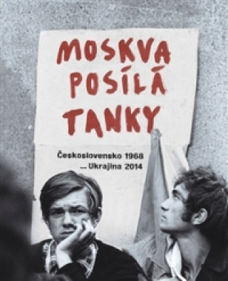Kniha Moskva posílá tanky collegium