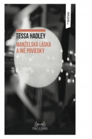 Kniha Manželská láska Tessa Hadley