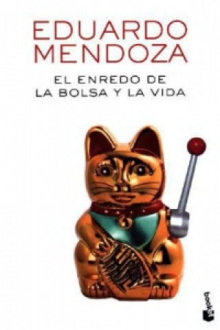 Kniha El Entredo de la bolsa y la vida Eduardo Mendoza