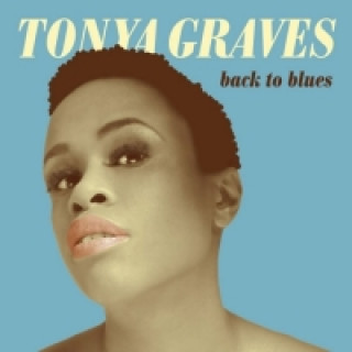 Hanganyagok Back to blues - CD Tonya Graves