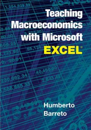 Книга Teaching Macroeconomics with Microsoft Excel (R) Humberto Barreto